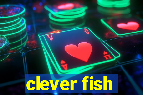 clever fish